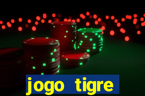 jogo tigre plataforma nova