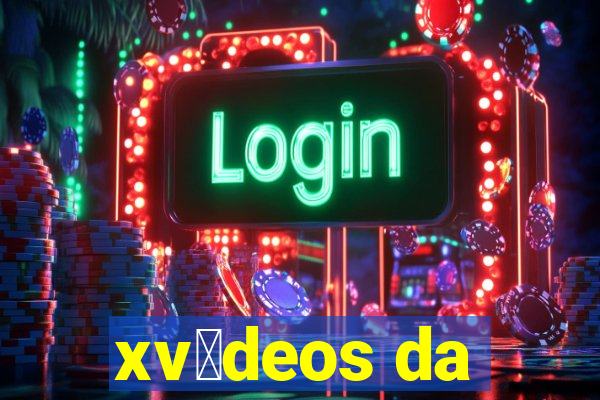 xv铆deos da