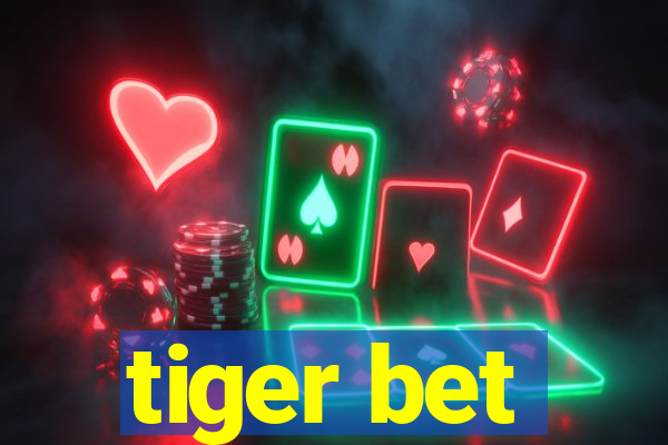 tiger bet