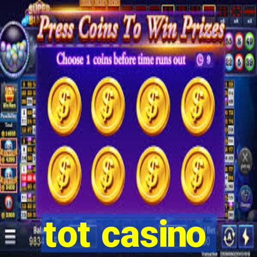 tot casino