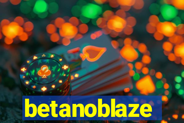 betanoblaze