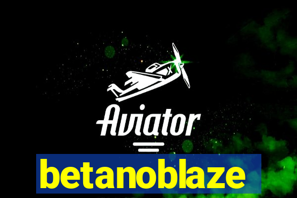 betanoblaze