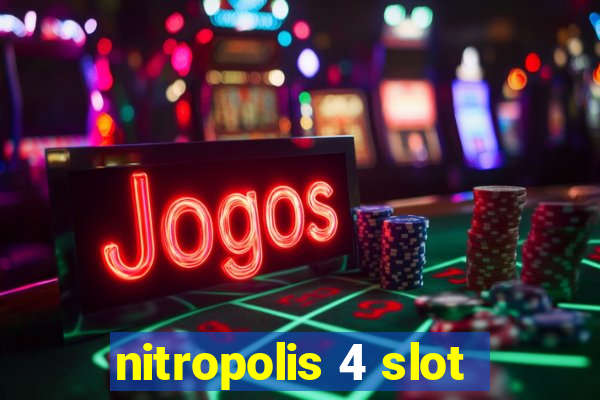 nitropolis 4 slot