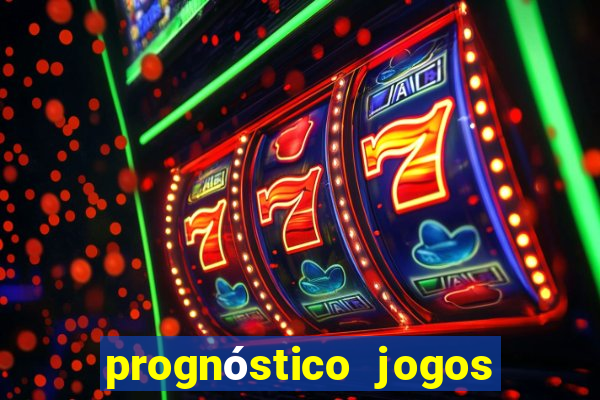 prognóstico jogos de hoje