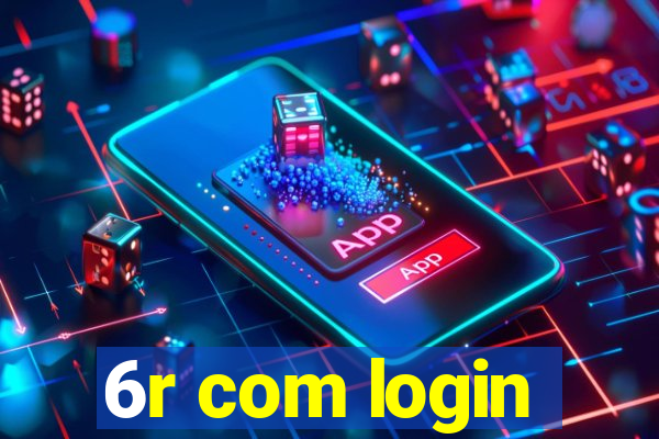 6r com login