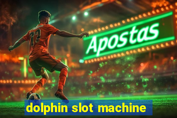 dolphin slot machine