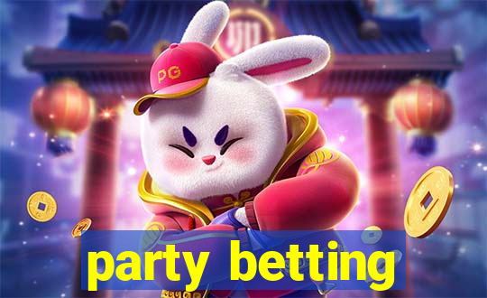 party betting