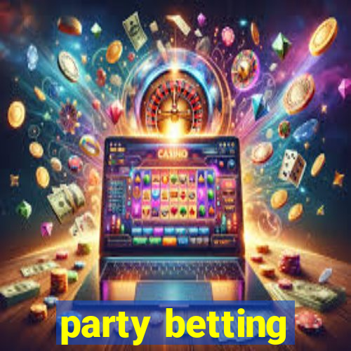 party betting