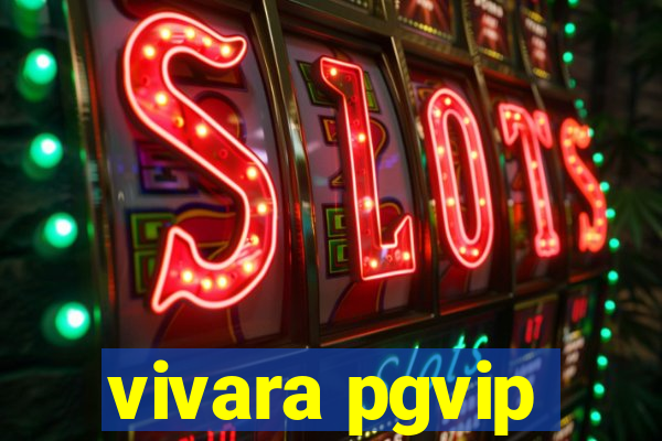 vivara pgvip