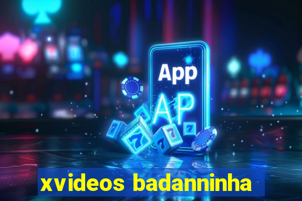 xvideos badanninha