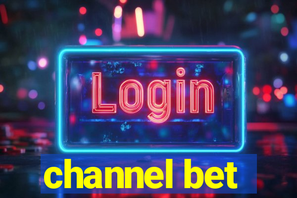 channel bet