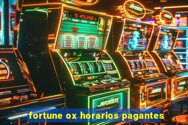 fortune ox horarios pagantes