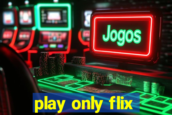 play only flix