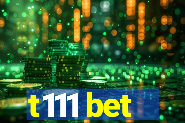 t111 bet