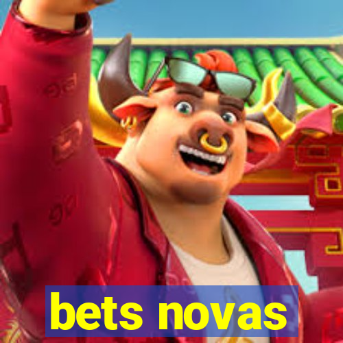 bets novas