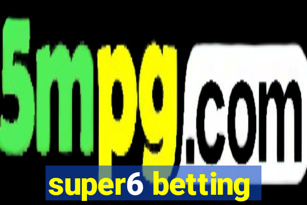 super6 betting