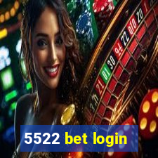 5522 bet login