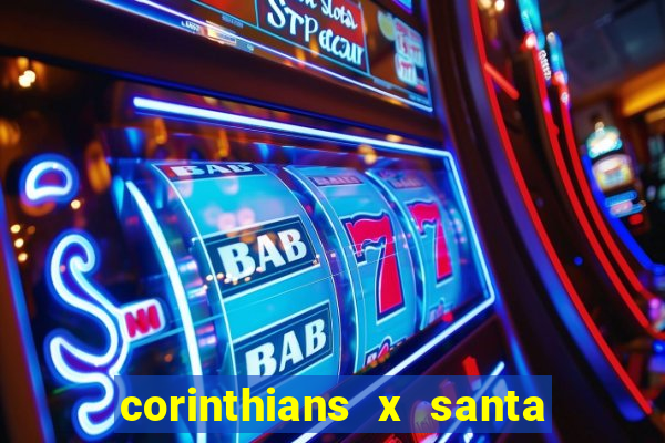 corinthians x santa cruz ao vivo hd