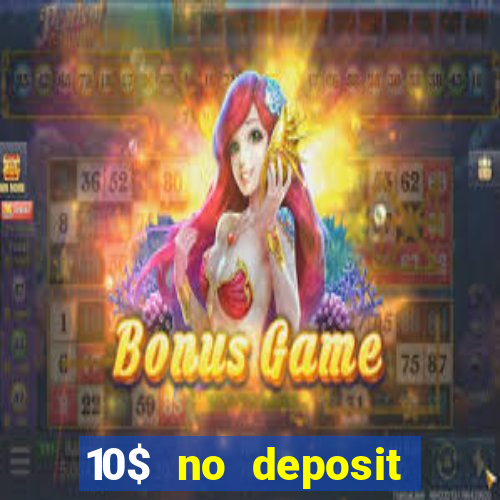 10$ no deposit casino bonus