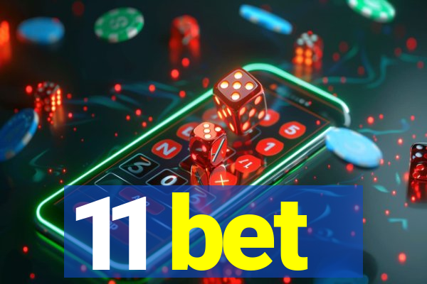 11 bet