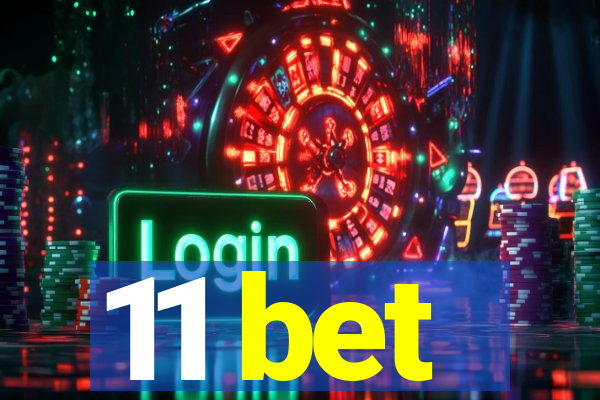 11 bet