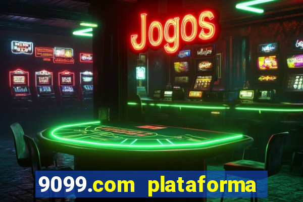 9099.com plataforma de jogos