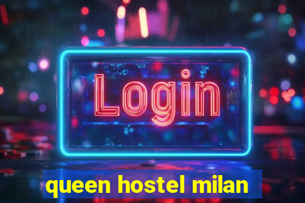 queen hostel milan