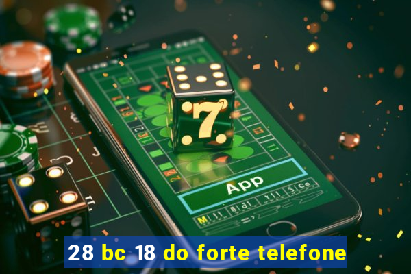 28 bc 18 do forte telefone