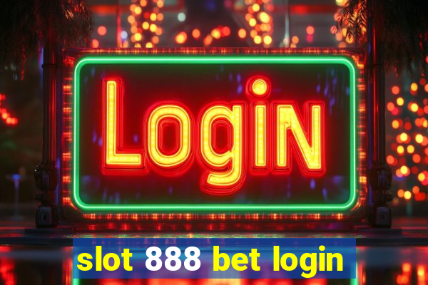 slot 888 bet login