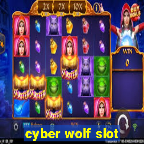 cyber wolf slot