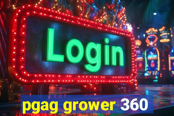 pgag grower 360