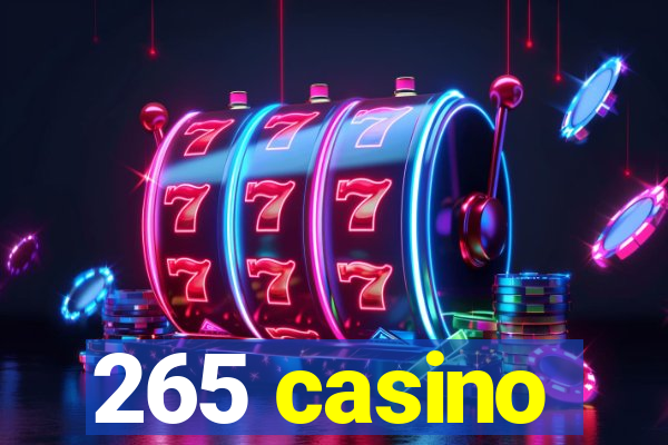 265 casino