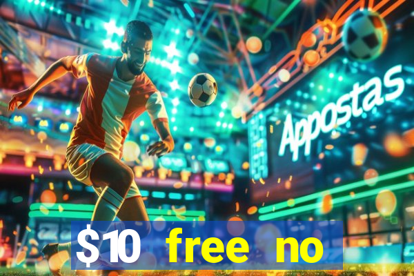 $10 free no deposit casino bonus