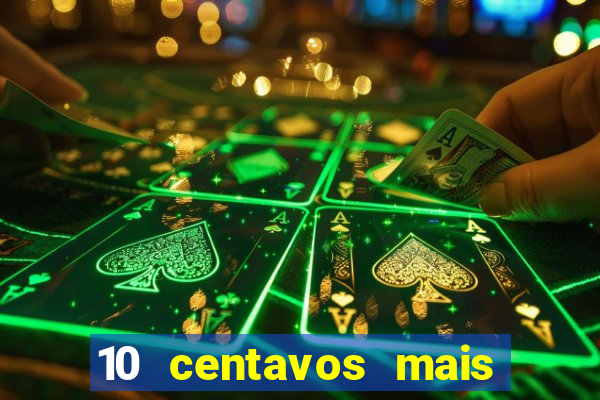 10 centavos mais 10 centavos