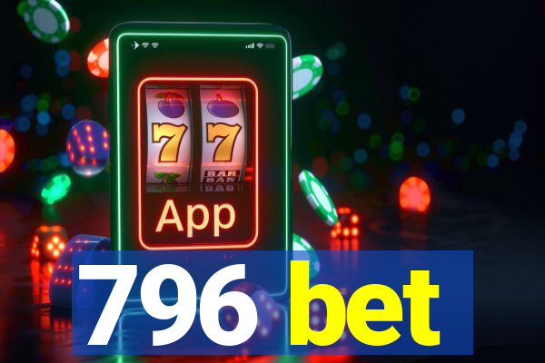 796 bet