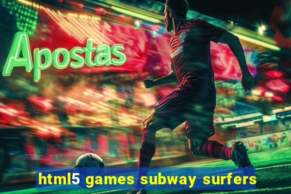 html5 games subway surfers