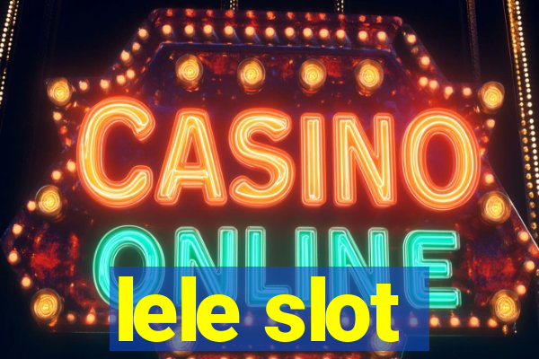 lele slot