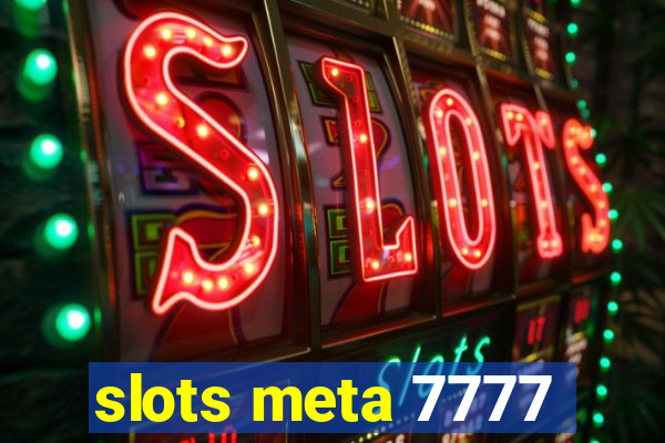 slots meta 7777