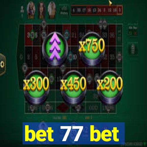 bet 77 bet