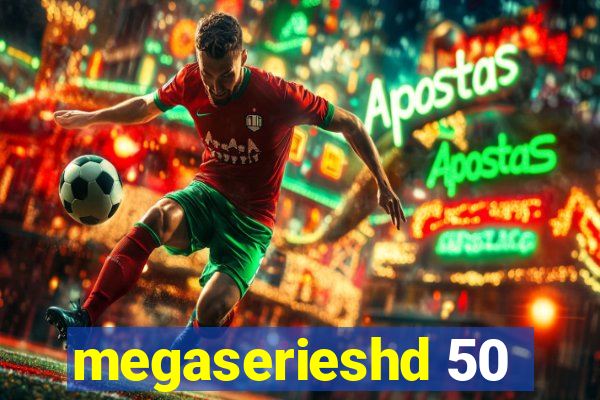 megaserieshd 50