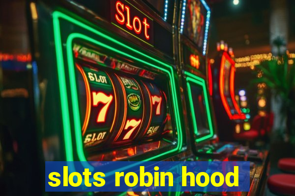 slots robin hood