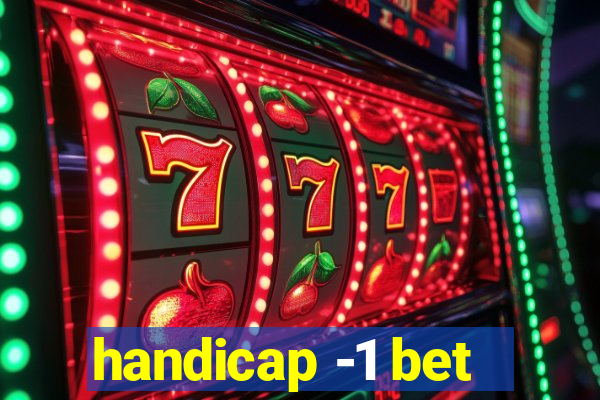 handicap -1 bet