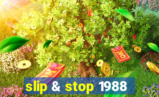 slip & stop 1988