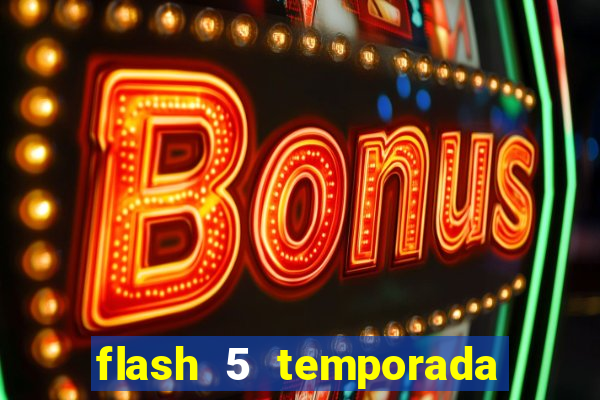 flash 5 temporada ep 9 continua em arrow