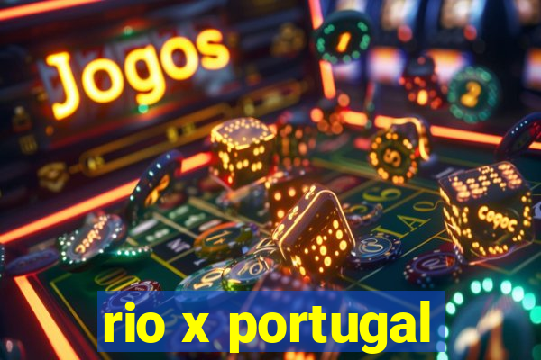 rio x portugal