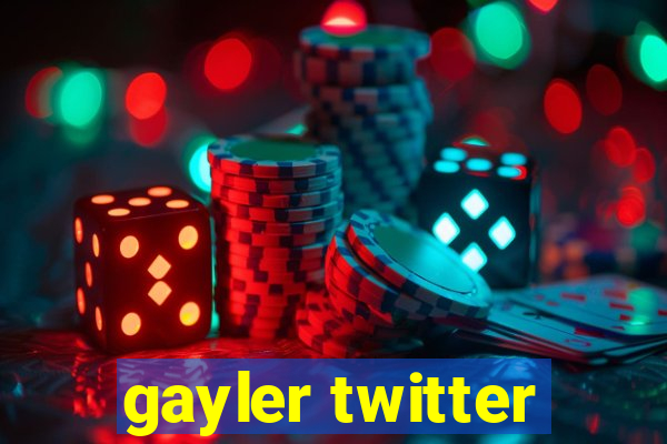 gayler twitter