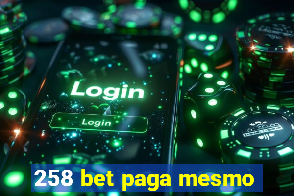 258 bet paga mesmo