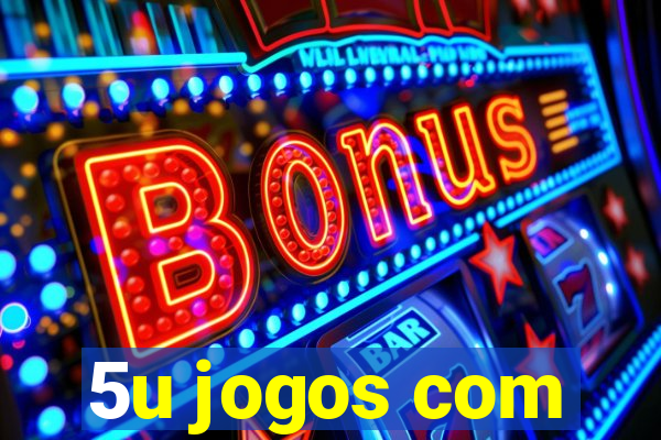 5u jogos com