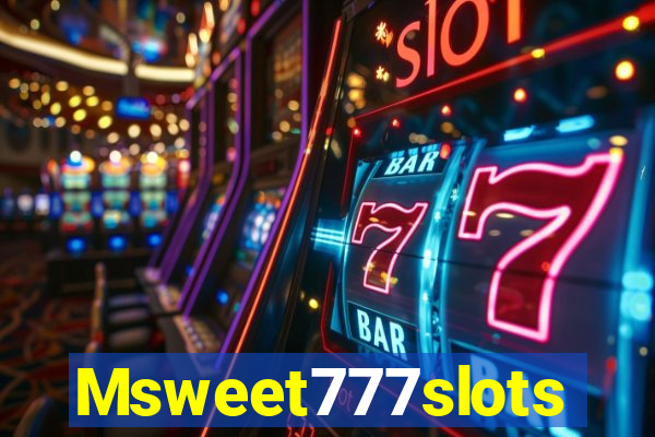 Msweet777slots