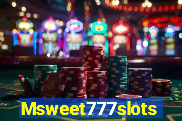 Msweet777slots